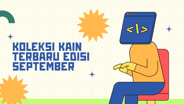 Koleksi Kain Terbaru Edisi September, Langsung Cek Sebelum Kehabisan!