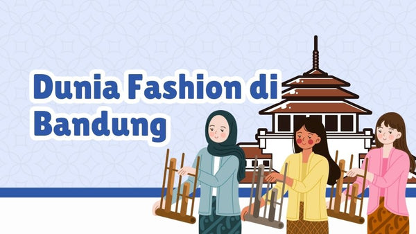Dunia Fashion di Bandung: Kenapa Jalan Padasuka Jadi Destinasi Utama?