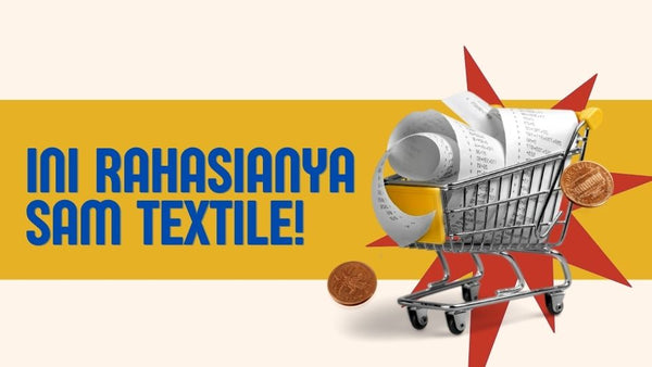 Langganan Brand Besar? Ini Rahasianya SAM Textile!