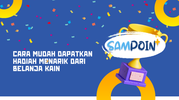 SAMpoin: Cara Mudah Dapatkan Hadiah Menarik dari Belanja Kain