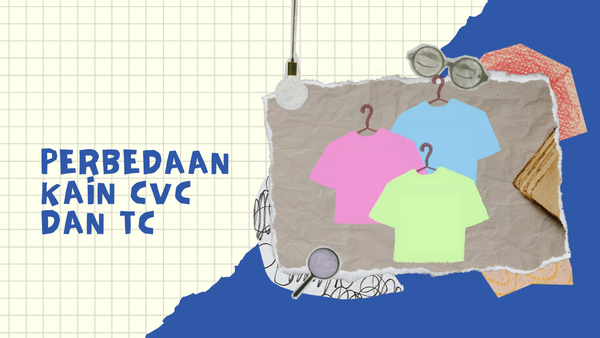Perbedaan Kain CVC dan TC: Pilih yang Mana untuk Proyek?