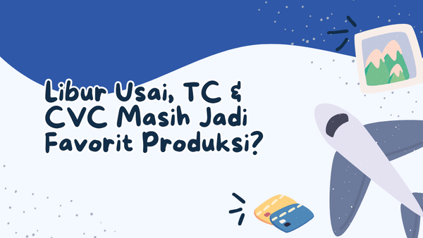 Libur Usai, TC & CVC Masih Jadi Favorit Produksi?