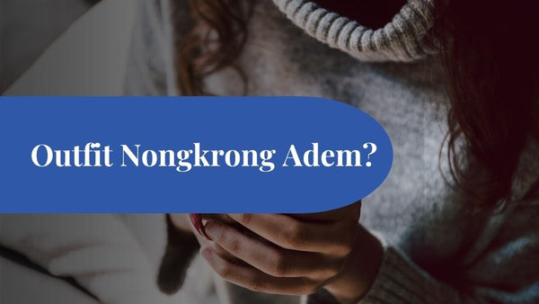 Outfit Nongkrong Adem? Ini Pilihan Kainnya!