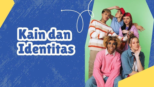 Kain dan Identitas: Fashion yang Mencerminkan Diri Kita