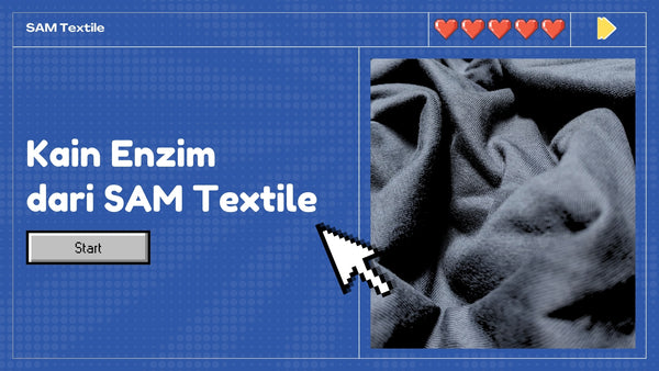 Yuk, Kenalan Sama Kain Enzim dari SAM Textile: Nyaman, Awet, dan Ramah Lingkungan!
